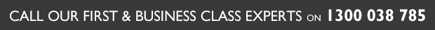 Call our First & Business Class experts on 1300 038 785