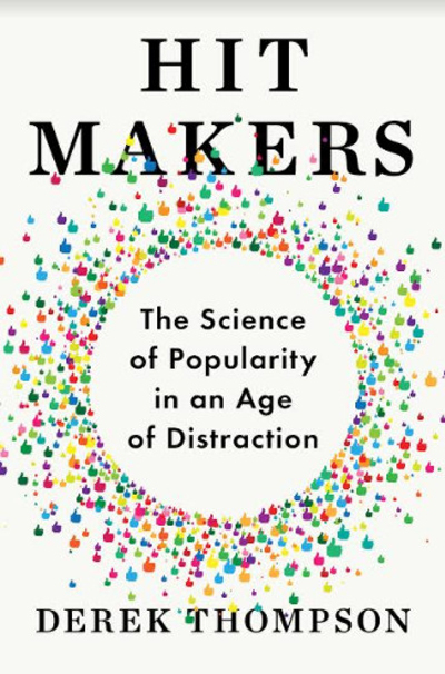 'Hit Makers' by Derek Thompson